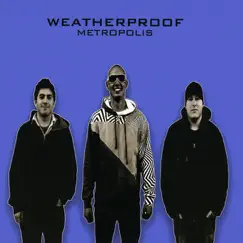 Metropolis by Weatherproof album reviews, ratings, credits