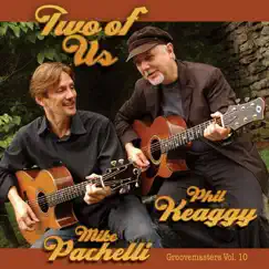 Two of Us - Groovemasters, Vol. 10 by Mike Pachelli & Phil Keaggy album reviews, ratings, credits