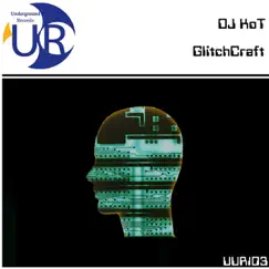 Glitchcraft - Single by DJ KoT album reviews, ratings, credits