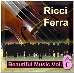 Beautiful Music Vol. 6 by Ricci Ferra & The Famous String Orchestra album reviews, ratings, credits