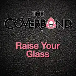 Raise Your Glass - Single by The Coverband album reviews, ratings, credits