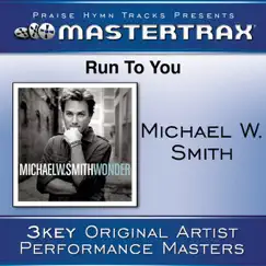 Run to You (Medium Without Background Vocals) [Performance Track] Song Lyrics