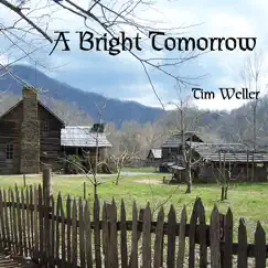 A Bright Tomorrow by Tim Weller album reviews, ratings, credits