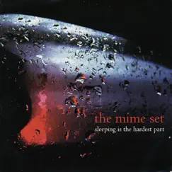 Sleeping Is the Hardest Part by The Mime Set album reviews, ratings, credits