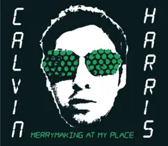 Merrymaking At My Place - EP by Calvin Harris album reviews, ratings, credits