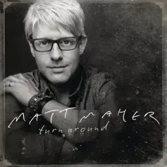 Turn Around - Single by Matt Maher album reviews, ratings, credits