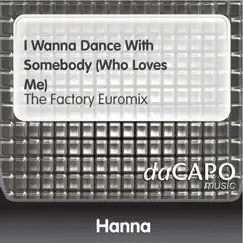 I Wanna Dance With Somebody (Who Loves Me) - Single by Hanna album reviews, ratings, credits