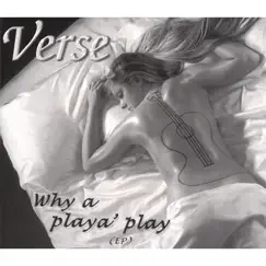 Why a Playa' Play - EP by Verse album reviews, ratings, credits