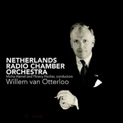 Van Otterloo: Sinfonietta, Suite for Strings, Serenade by Netherlands Radio Chamber Orchestra & Micha Hamel album reviews, ratings, credits