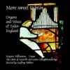 More Sweet to Hear: Organs and Voices of Tudor England album lyrics, reviews, download