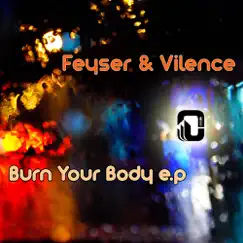 Burn Your Body - EP by Feyser & Vilence album reviews, ratings, credits