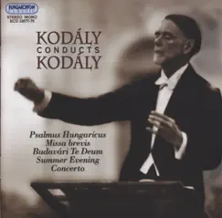 Kodály Conducts Kodály (Hungaroton Classics) by Zoltán Kodály & Hungarian State Orchestra album reviews, ratings, credits