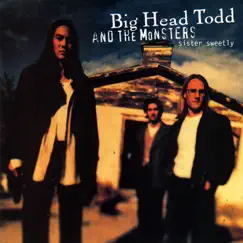 Sister Sweetly by Big Head Todd & The Monsters album reviews, ratings, credits