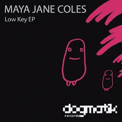 Low Key - EP by Maya Jane Coles album reviews, ratings, credits