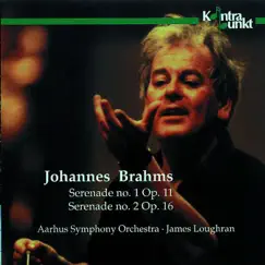 Brahms: Serenade Opus 11 & Serenade Opus 16 by Aarhus Symphony Orchestra & James Loughran album reviews, ratings, credits