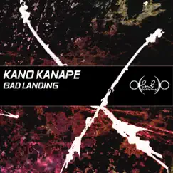 Bad Landing - Single by Kano Kanape album reviews, ratings, credits