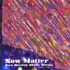 Now Matter album lyrics, reviews, download