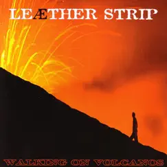 Walking On Volcanos by Leæther Strip album reviews, ratings, credits