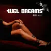 Wet Dreams album lyrics, reviews, download