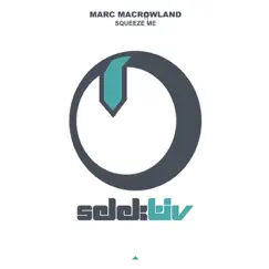 Squeeze Me - EP by Marc MacRowland album reviews, ratings, credits