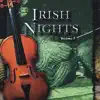 Irish Nights Volume 1 album lyrics, reviews, download