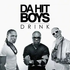 Drink (Remixes) - EP by Da Hit Boys album reviews, ratings, credits