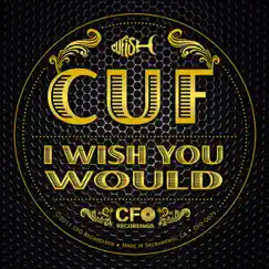I Wish You Would - Single by The Cuf album reviews, ratings, credits