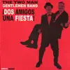 ¡Dos Amigos, Una Fiesta! album lyrics, reviews, download