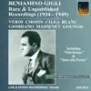 Opera Arias: Gigli, Beniamino - Gounod, C.-F. - Giordano, U. - Blanc, G. - Massenet, J. - Verdi, G. (Rare and Unpublished Recordings) (1934-1949) album lyrics, reviews, download