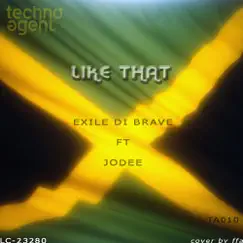 Like That (Featuring Jodee) - Single by Exile Di Brave album reviews, ratings, credits