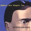 Robots Are People Too album lyrics, reviews, download