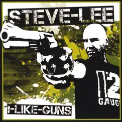 I Like Guns by Steve Lee album reviews, ratings, credits