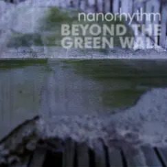 Beyond the Green Wall by Nanorhythm album reviews, ratings, credits