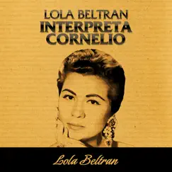 Lola Beltrán Interpreta Cornelio by Lola Beltrán album reviews, ratings, credits
