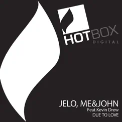 Due to Love Featuring Kevin Drew by Jelo & MeadJohn album reviews, ratings, credits