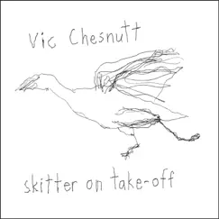 Skitter On Take-Off by Vic Chesnutt album reviews, ratings, credits