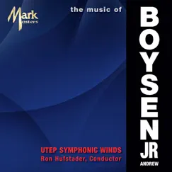 The Music of Andrew Boysen Jr. by University of Texas at El Paso Wind Symphony & Ron Hufstader album reviews, ratings, credits