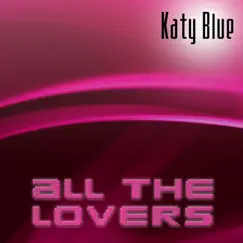 All The Lovers - Single by Katy Blue album reviews, ratings, credits