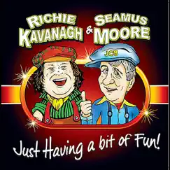 Just Having a Bit of Fun by Richie Kavanagh & Seamus Moore album reviews, ratings, credits