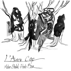 L'Autre Cap by Maher Shalal Hash Baz album reviews, ratings, credits