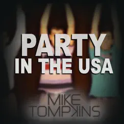 Party in the U.S.A - Single by Mike Tompkins album reviews, ratings, credits