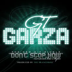 Don't Stop Now (feat. Chris Stylez) - Single by GT Garza album reviews, ratings, credits