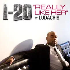 Really Like Her (feat. Ludacris) - Single by I-20 album reviews, ratings, credits