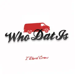 Who Dat Is - Single by Tyler Ward, Jon D., Derek Ward, Black Prez, Eppic & JONO album reviews, ratings, credits