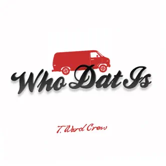 Who Dat Is - Single by Tyler Ward, Jon D., Derek Ward, Black Prez, Eppic & JONO album download