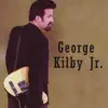 George Kilby Jr album lyrics, reviews, download