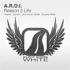 Reason 2 Life - EP by A.R.D.I. album reviews, ratings, credits