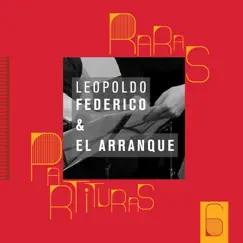 Raras Partituras, Vol. 6 - Leopoldo Federico & El Arranque by El Arranque & Leopoldo Federico album reviews, ratings, credits