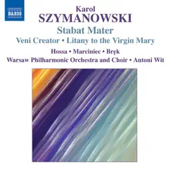 Szymanowski: Stabat Mater, Veni Creator, Litany to the Virgin Mary, Demeter, Penthesilea by Warsaw Philharmonic Choir, Antoni Wit & Warsaw Philharmonic Orchestra album reviews, ratings, credits