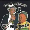 1/2 a Lifetime with Da Byrdman album lyrics, reviews, download